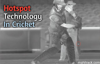hotspot technology in cricket, cricket hotspot kya hai, what is hotspot in cricket in hindi